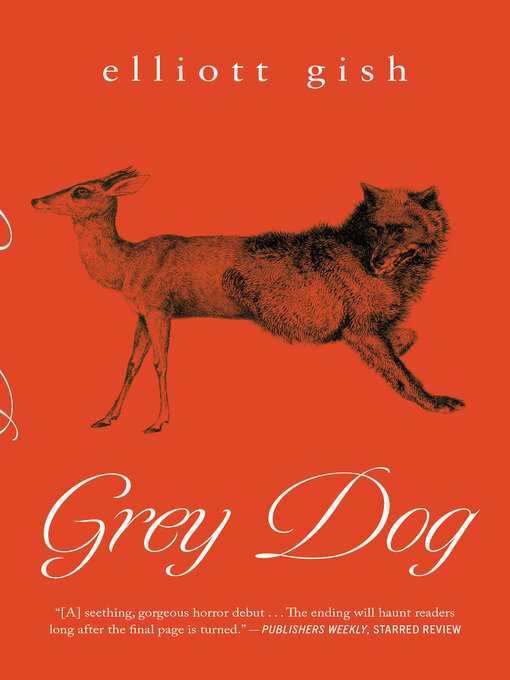 Title details for Grey Dog by Elliott Gish - Wait list